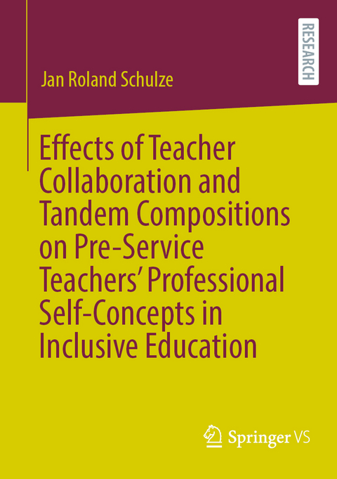 Effects of Teacher Collaboration and Tandem Compositions on Pre-Service Teachers’ Professional Self-Concepts in Inclusive Education - Jan Roland Schulze