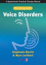 Working with Voice Disorders - Martin, Stephanie; Lockhart, Myra
