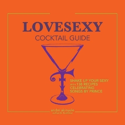 LoveSexy Cocktail Guide - Andr Akinyele
