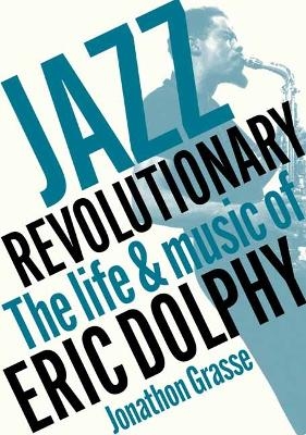 Jazz Revolutionary - Jonathon Grasse