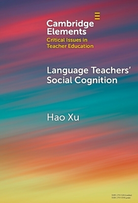 Language Teachers' Social Cognition - Hao Xu