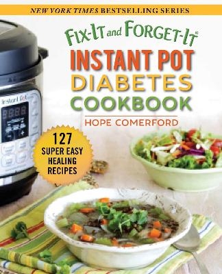 Fix-It and Forget-It Instant Pot Diabetes Cookbook - Hope Comerford