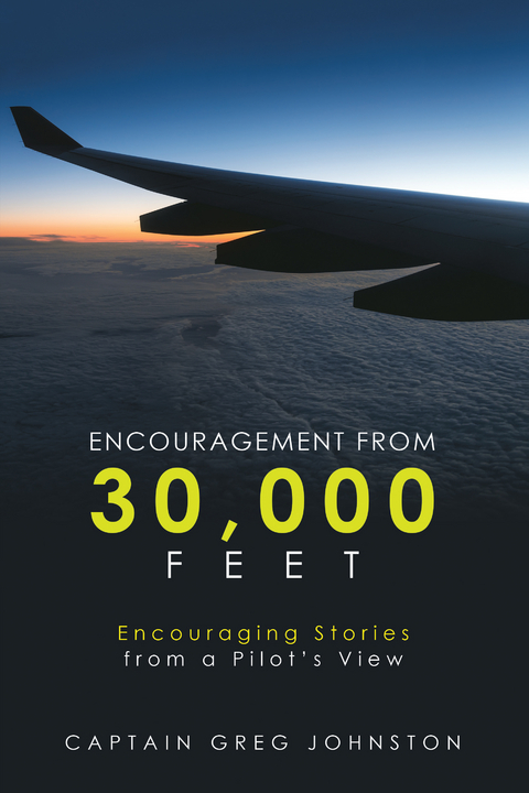 Encouragement from 30,000 Feet - Captain Greg Johnston