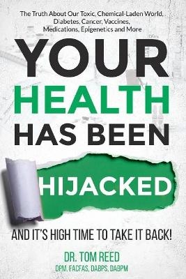 Your Health Has Been Hijacked - Tom Reed