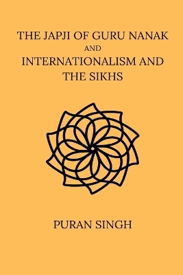 The Japji of Guru Nanak And Internationalism And The Sikhs - Puran Singh