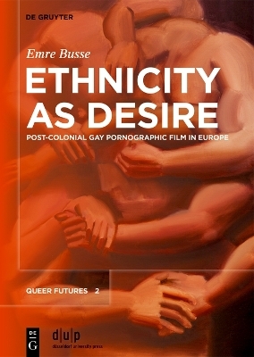 Ethnicity as Desire - Emre Busse