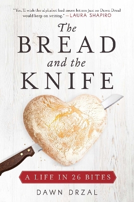 The Bread and the Knife - Dawn Drzal