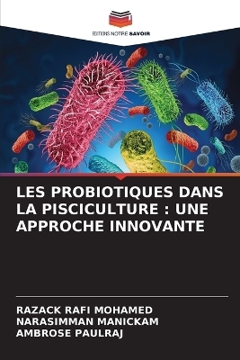 Les Probiotiques Dans La Pisciculture - RAZACK RAFI MOHAMED, Narasimman Manickam, AMBROSE PAULRAJ