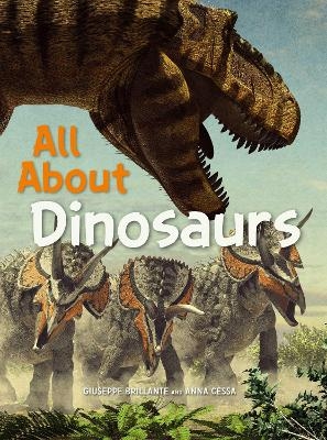 All About Dinosaurs - Giuseppe Brillante, Anna Cessa