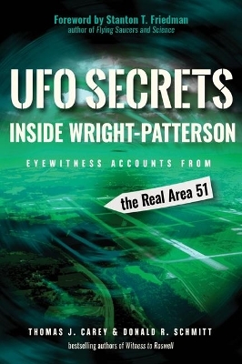 UFO Secrets Inside Wright-Patterson - Thomas J. Carey, Donald R. Schmitt