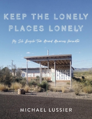 Keep The Lonely Places Lonely - Michael Lussier
