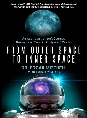 From Outer Space to Inner Space - Dr. Edgar Mitchell, Dwight Williams