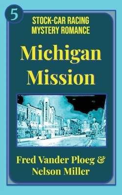 Michigan Mission - Fred Vander Ploeg, Nelson Miller