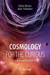 Cosmology for the Curious - Perlov, Delia; Vilenkin, Alex