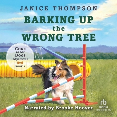Barking Up the Wrong Tree - Janice Thompson