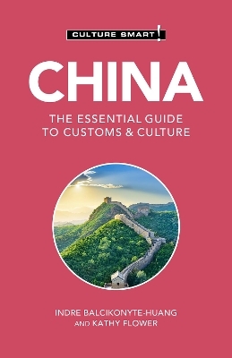 China - Culture Smart! - Indre Balcikonyte-Huang, Kathy Flower