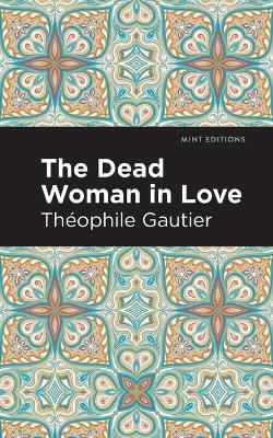 The Dead Woman in Love - Thophile Gautier