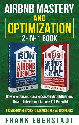 Airbnb Mastery and Optimization 2-In-1 Book - Frank Eberstadt