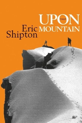 Upon that Mountain - Eric Shipton