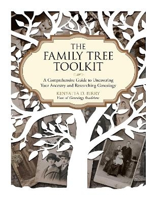 The Family Tree Toolkit - Kenyatta D. Berry