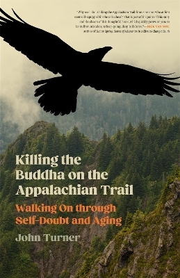 Killing the Buddha on the Appalachian Trail - John Turner