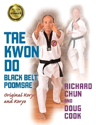 Taekwondo Black Belt Poomsae - Dr. Richard Chun, Doug Cook