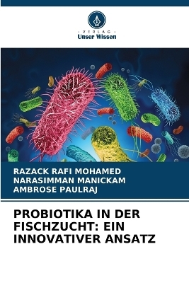 Probiotika in Der Fischzucht - RAZACK RAFI MOHAMED, Narasimman Manickam, AMBROSE PAULRAJ