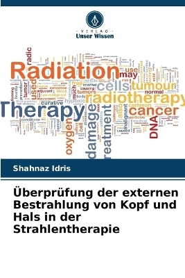 �berpr�fung der externen Bestrahlung von Kopf und Hals in der Strahlentherapie - Shahnaz Idris