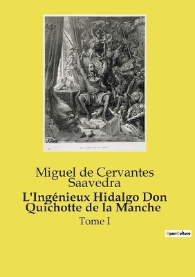 L'Ing�nieux Hidalgo Don Quichotte de la Manche - Miguel de Cervantes Saavedra