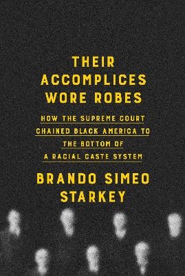 Their Accomplices Wore Robes - Brando Simeo Starkey