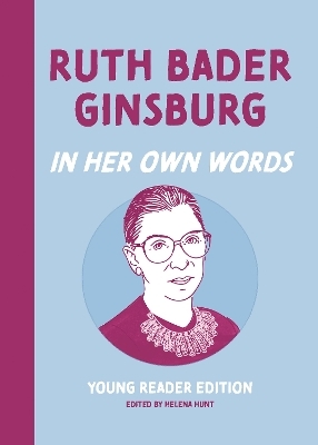 Ruth Bader Ginsburg: In Her Own Words - 