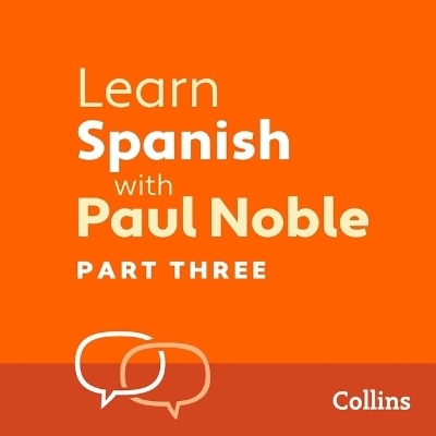 Learn Spanish with Paul Noble – Part 3 - Paul Noble