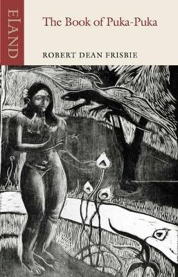 The Book of Puka-Puka - Robert Dean Frisbie, Anthony Weller