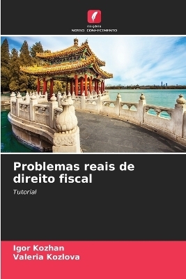 Problemas reais de direito fiscal - Igor Kozhan, Valeria Kozlova