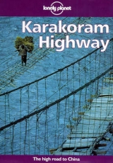 Karakoram Highway - King, John; Mayhew, Bradley