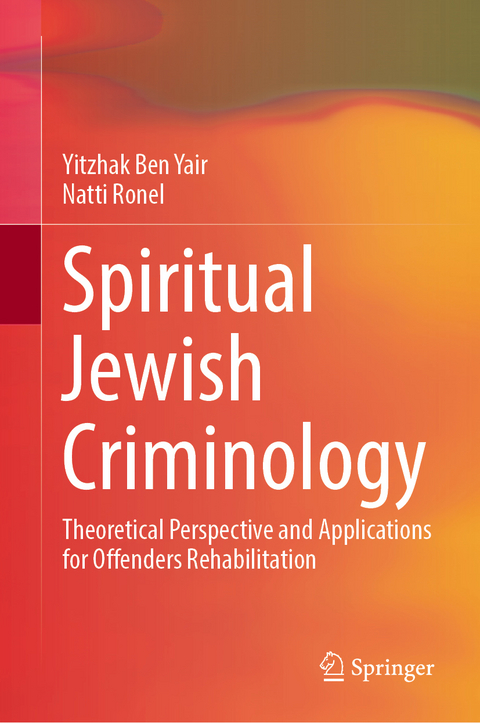 Spiritual Jewish Criminology - Yitzhak Ben Yair, Natti Ronel