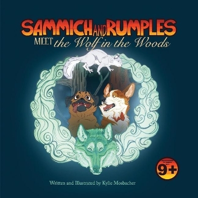 Sammich and Rumples Meet the Wolf in the Woods - Kylie Mosbacher