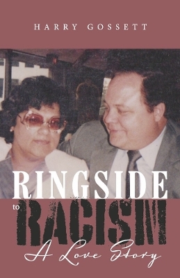 Ringside to Racism - Harry Gossett