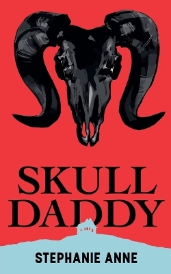 Skull Daddy - Stephanie Anne