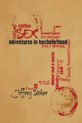 Adventures in Bachelorhood -  Jeffrey Stoker
