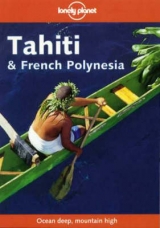 Tahiti and French Polynesia - Wheeler, Tony; Carillet, Jean-Bernard