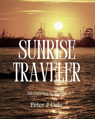 Sunrise Traveler - Peter J Cole