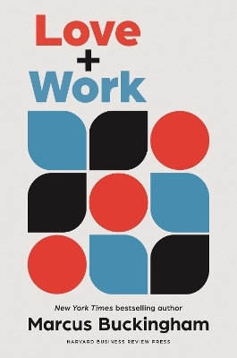 Love + Work - Marcus Buckingham