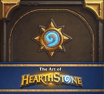 The Art of Hearthstone - Robert Brooks,  Blizzard Entertainment