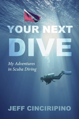 Your Next Dive - Jeff Cinciripino