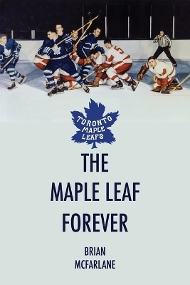 Maple Leaf Forever - Brian McFarlane