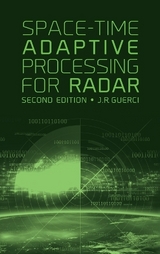 Space-Time Adaptive Processing for Radar, Second Edition - Guerci, Joseph