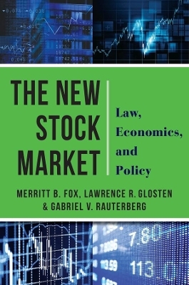 The New Stock Market - Merritt B. Fox, Lawrence Glosten, Gabriel Rauterberg