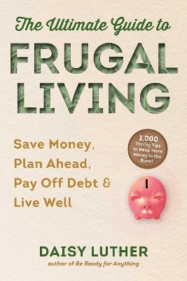 The Ultimate Guide to Frugal Living - Daisy Luther