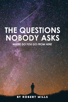 The Questions Nobody Asks - Robert Mills, James Riordan